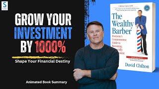 Grow Your Investments by 1000%  The Wealthy Barber by David Chilton  6 Minute Book Summary