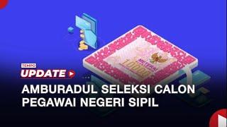 Eksplain Amburadul Seleksi Calon PNS