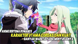 ROMANCE & OVERPOWER Inilah 10 Anime Romance dimana Tokoh Utama Sangat Badass