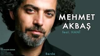 Mehmet Akbaş feat. Hanî - Berde  Pia © 2012 Kalan Müzik 