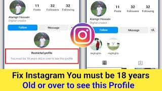 You must be 18 years old or over to see this profile Instagram  Fix Instagram  Restricted Profile