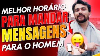 Melhor Horário Para Mandar Mensagem Para o HOMEM