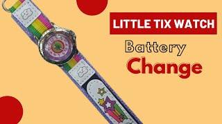 How to change battery in LITTLE TIX watch