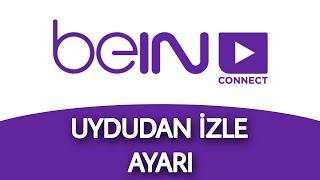 Bein Connect Uydudan İzle Nerede ve Nasıl Yapılır