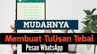 Cara Membuat Huruf Tebal Pada Pesan WhatsApp