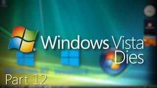 Windows Vista Dies Part 12 Remastered - Conflict