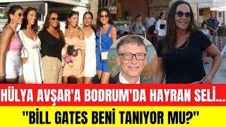 Hülya Avşara Bodrumda hayranları nefes aldırmadı Bill Gatese sorun bakalım beni tanıyor mu?