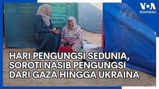 Hari Pengungsi Sedunia Soroti Nasib Pengungsi dari Gaza hingga Ukraina