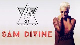 SAM DIVINE Defected  x  FACTION