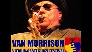 Van Morrison - Live 02 Festival De Jazz De Vitoria