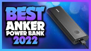 Whats The Best Anker Power Bank 2022? The Definitive Guide