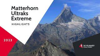 MATTERHORN ULTRAKS  « EXTREME » HIGHLIGHTS