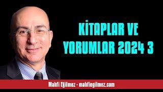 MAHFİ EĞİLMEZ KİTAPLAR VE YORUMLAR 2024 3 - SESLİ KÖŞE YAZISI