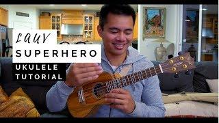 Superhero - Lauv Ukulele Tutorial