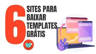 6 SITES PARA BAIXAR TEMPLATES GRATUITOS