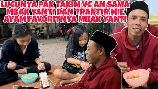 LUCUNYA PAK TAKIM VC AN SAMA MBAK YANTI DAN TRAKTIR MIE AYAM FAVORIT MBAK YANTI