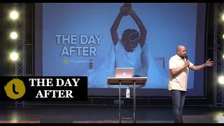 THE DAY AFTER  DR. MARK T. JACKSON  The Light Church Youngstown Experience