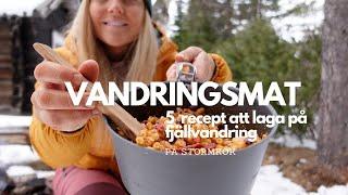 Vandringsmat- 5 recept att laga på fjällvandring