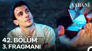 Yabani 42. Bölüm 3. Fragmanı  Benimle Evlenir Misin?