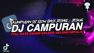 DJ CAMPURAN TIKTOK TERBARU 2024 FULL BASS