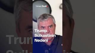 Trump Suikastinin Nedeni... - Yılmaz Özdil