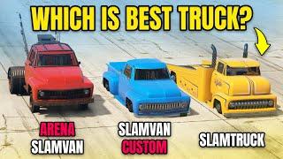 GTA 5 ONLINE - SLAMTRUCK VS SLAMVAN CUSTOM VS ARENA SLAMVAN WHICH IS BEST TRUCK?