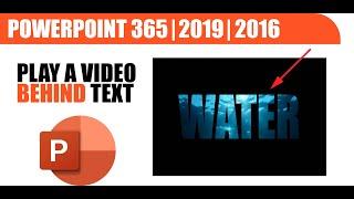 How to play a video behind text - PowerPoint 365 2019 2016