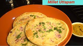 Millet uthappam recipe  Millet Recipe  தினை ஊத்தப்பம்  Onion uttappam