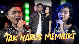 Tak Harus Memiliki - Gerry Mahesa Ft. Laila Ayu Official Live Music