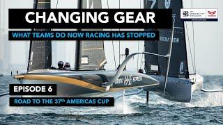 Ep6 - Changing Gear - Road to the 37th Americas Cup