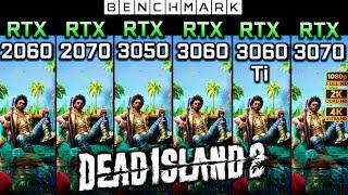 Dead Island 2  RTX 2060 vs RTX 2070 vs RTX 3050 vs RTX 3060 vs RTX 3060 Ti vs RTX 3070  Benchmark