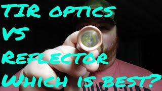 TIR Optics vs Reflector which is best?