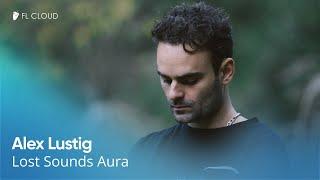 FL CLOUD  Behind Alex Lustigs exclusive Lost Sounds Aura