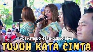 TUJUH KATA CINTA - ADE ASTRID X GERENGSENG TEAM  LIVE SHOW NGAPRAH PADALARANG 