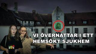 Övernattar i ett hemsökt sjukhem  Aldrig varit så rädda