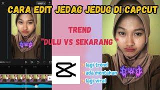 CARA EDIT TREND DULU VS SEKARANG JEDAG JEDUG TIPIS-TIPIS DJ I NEED YOU RIGHT NOW DI CAPCUT