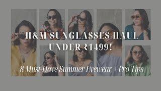 Huge budget sunglasses Haul under ₹ 1499 from H&M- Must have sunglasses