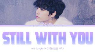 Jungkook BTS - Still With You Color Coded Lyrics EngRomHan