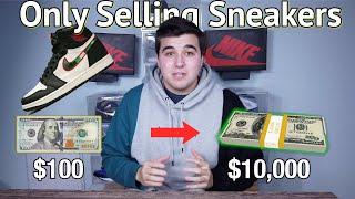 Turning $100 Into $10000 Reselling Sneakers