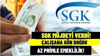 SGK’dan 10 YIL çalışana emeklilik müjdesi Düşük primle erken emeklilik