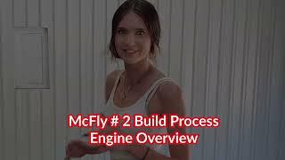 McFly Giveaway # 2 - Build Process Videos - Engine Overview In this video we cover the engine.