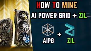 How To Dual Mine AI POWER GRID AIPG & ZILLIQA ZIL