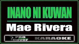 Inano Ni Kuwan -  Mae Rivera KARAOKE