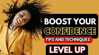 HOW TO BUILD CONFIDENCE • FEEL CONFIDENT •  BE CONFIDENT • TIPS & TECHNIQUES .