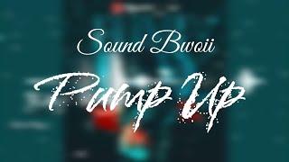 Soun Bwoii - Pump Up Lyrics