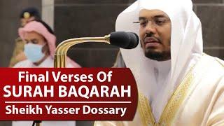 Final Verses Of Surah Baqarah  Sheikh Yasser Dossary