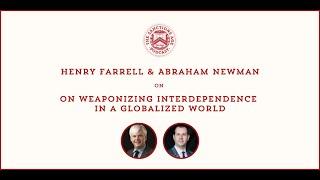 Henry Farrell & Abraham Newman on Weaponizing Interdependence in a Globalized World