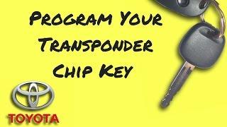 How to Program Toyota Transponder Chip Key 4Runner Camry Corolla Highlander Sienna Rav4 etc.