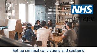 Employer - NHS Jobs - How to set up criminal convictions and cautions - Video - Dec 22