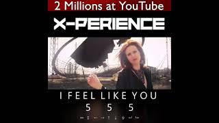 X-Perience - I Feel Like You 555 - Trailer 2.000.000 Views